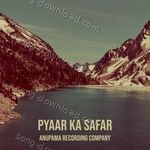 Pyaar Ka Safar - Anupama Song Download